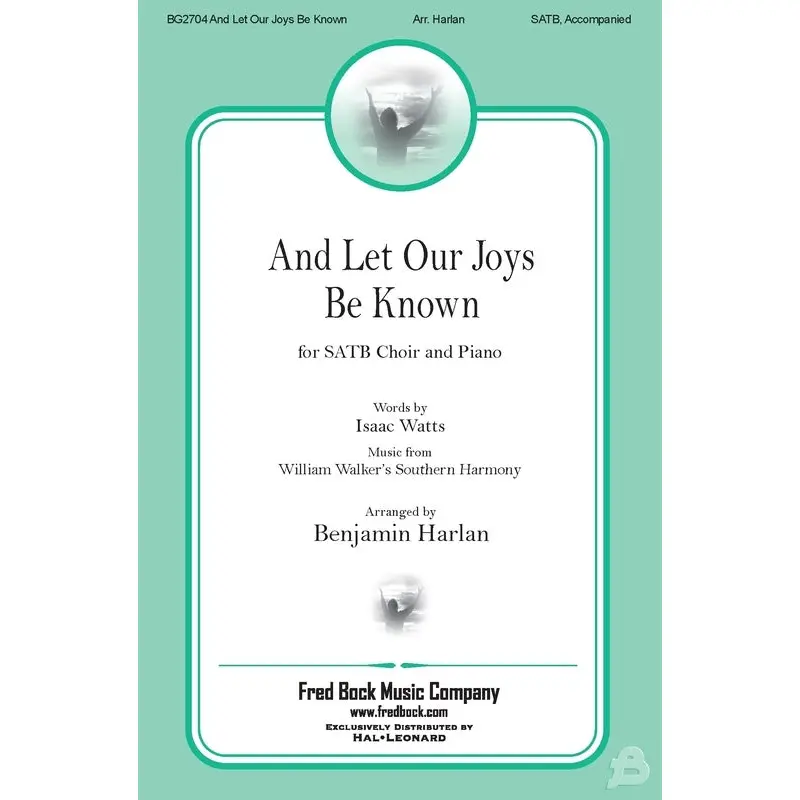 AND LET OUR JOYS BE KNOWN SATB/PIANO