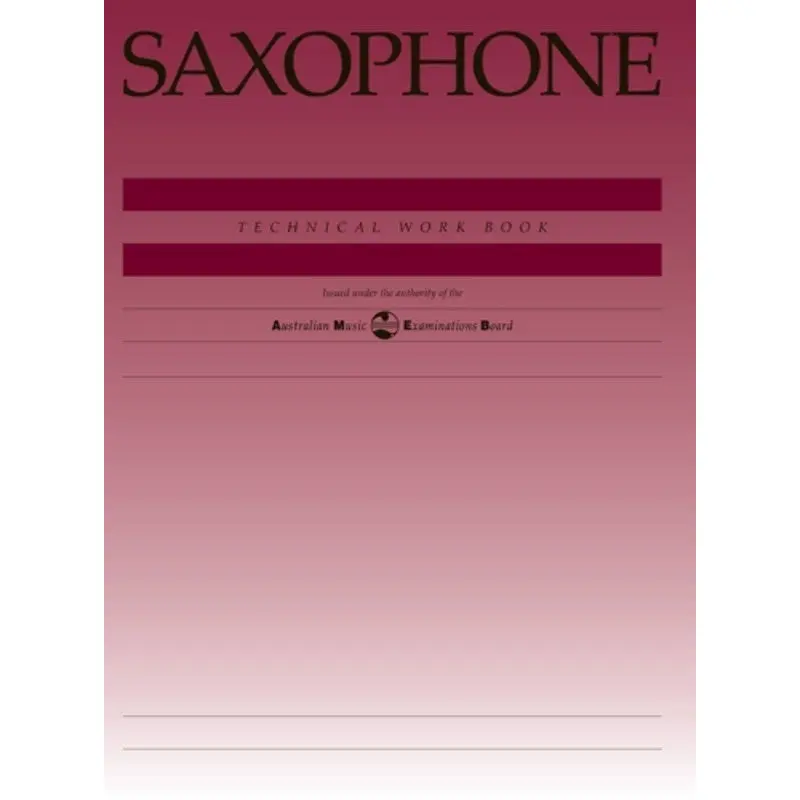 AMEB SAXOPHONE TECHNICAL WORKBOOK REVISED