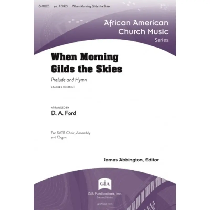WHEN MORNING GILDS THE SKIES SATB/ASSEMBLY/ORGAN