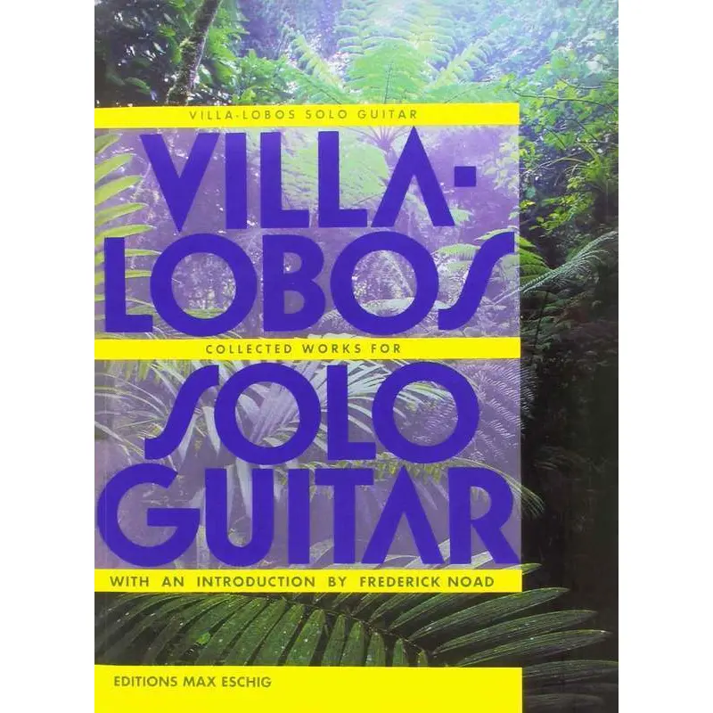 VILLA-LOBOS - COLLECTED WORKS FOR SOLO GUITAR