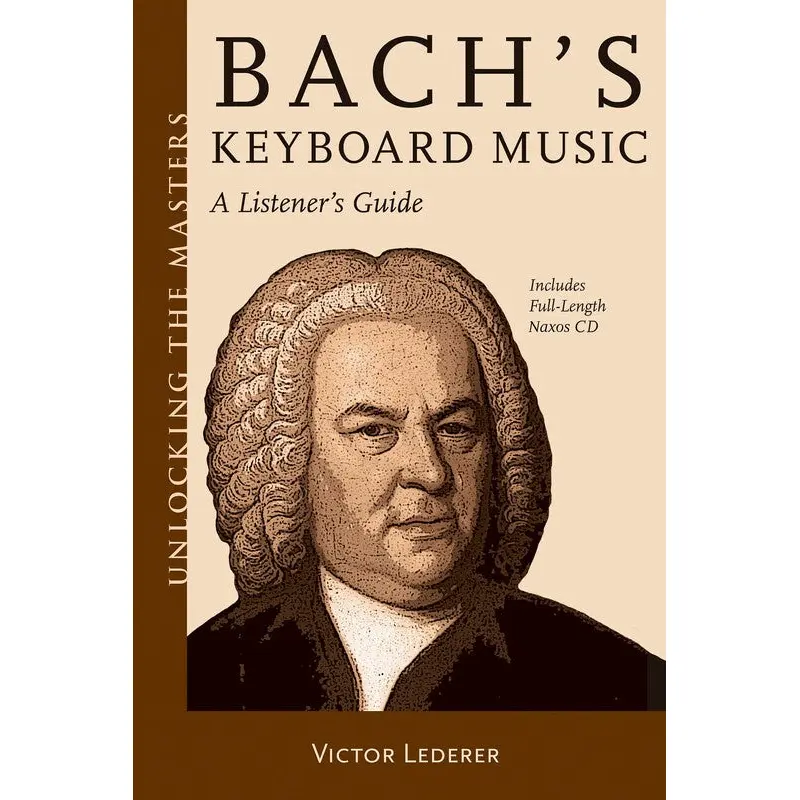 UNLOCKING THE MASTERS BACHS KEYBOARD MUSIC BK/CD
