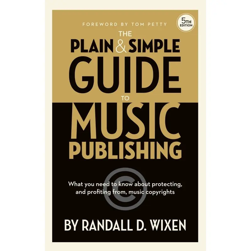 THE PLAIN & SIMPLE GUIDE TO MUSIC PUBLISHING 5TH EDITION