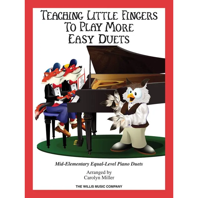 TEACHING LITTLE FINGERS TO PLAY MORE EASY DUETS