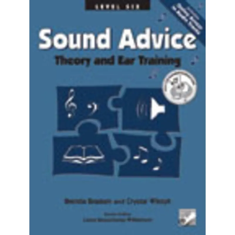 SOUND ADVICE THEORY AND EAR TRAINING LEVEL 6