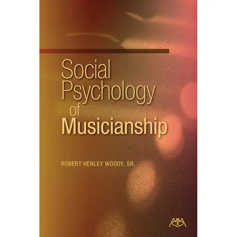 SOCIAL PSYCHOLOGY OF MUSICIANSHIP