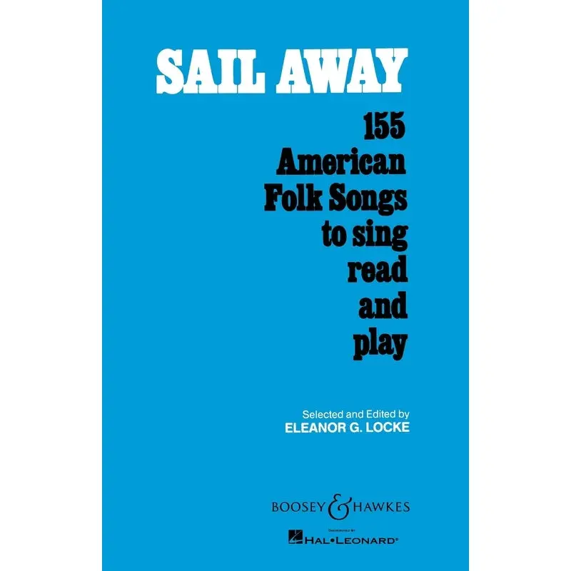 SAIL AWAY 155 AMERICAN FOLK SONGS TO SING PLAY READ