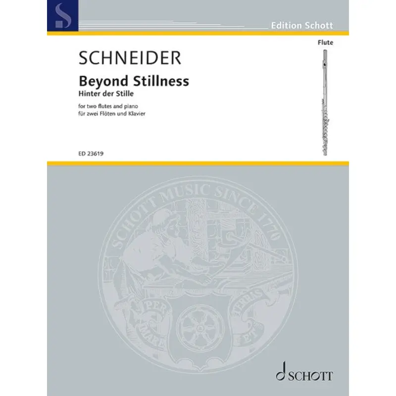 SCHNEIDER - BEYOND STILLNESS FOR 2 FLUTES/PIANO