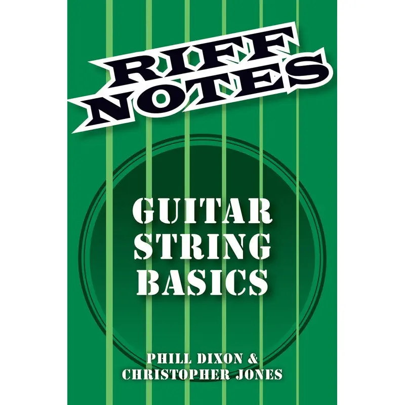 RIFF NOTES: GUITAR STRING BASICS