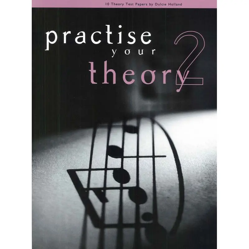 PRACTISE YOUR THEORY GR 2