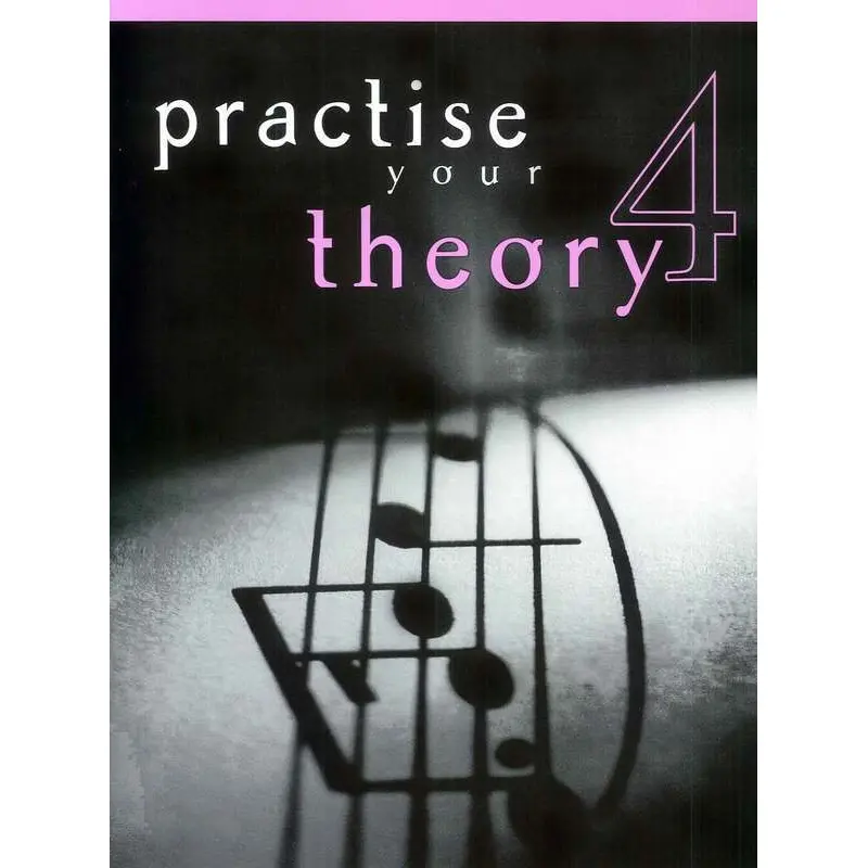 PRACTISE YOUR THEORY GR 4