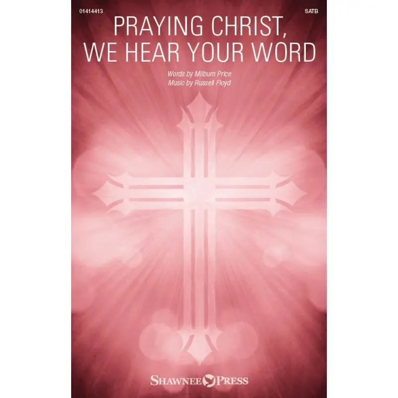 PRAYING CHRIST WE HEAR YOUR WORD SATB/PIANO