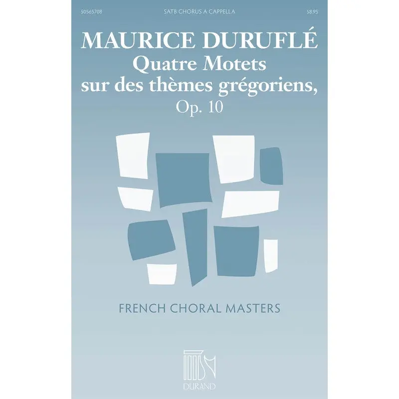 QUATRE MOTETS SUR DES THEMES GREGORIENS OP 10 SA