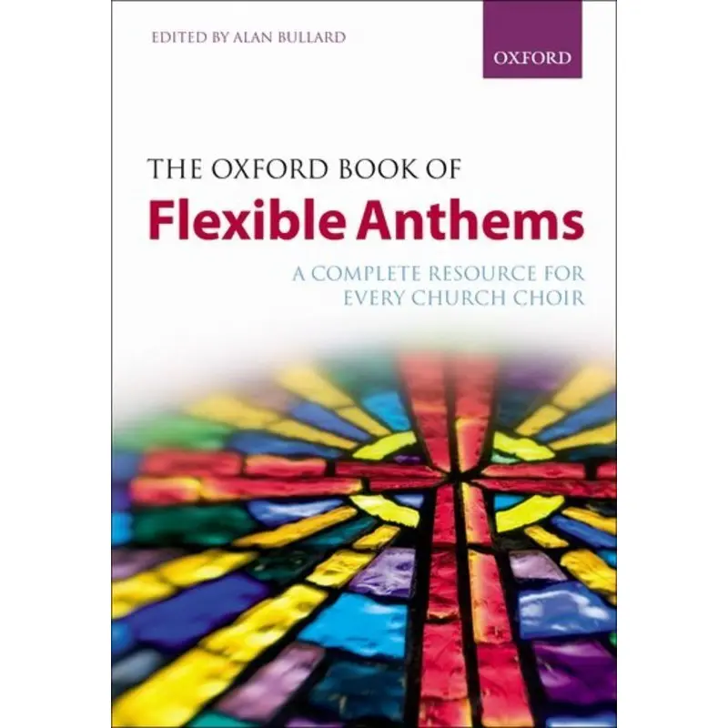 OXFORD BOOK OF FLEXIBLE ANTHEMS ED BULLARD PB