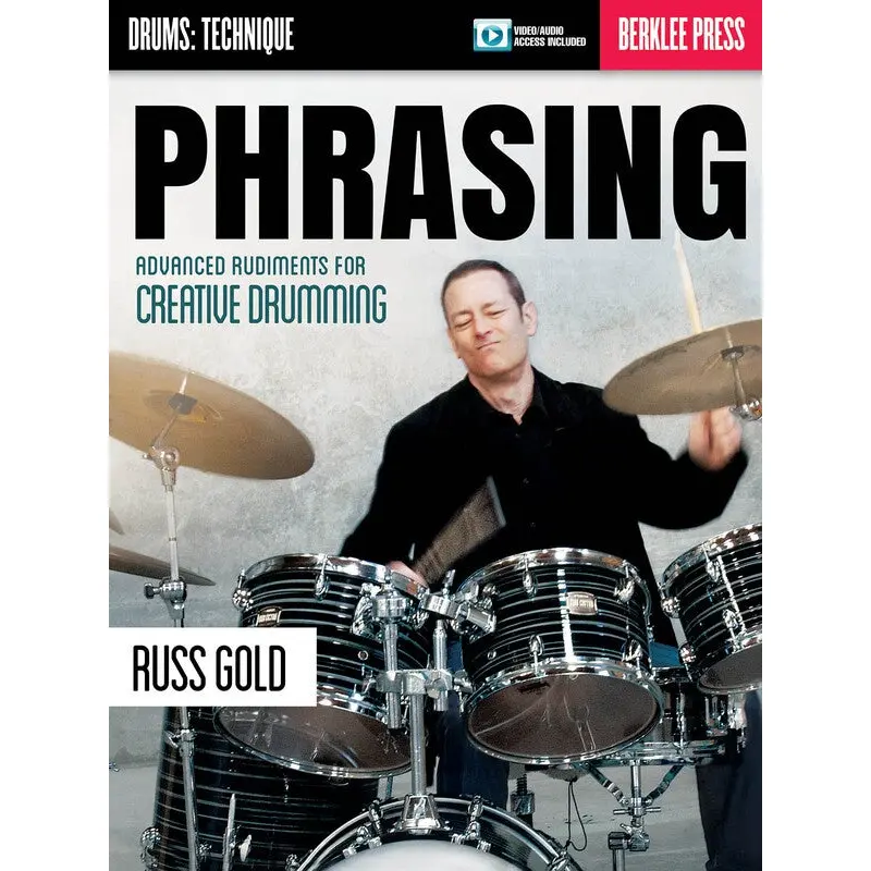 PHRASING ADVANCED RUDIMENTS FOR CREATIVE DRUMMIN