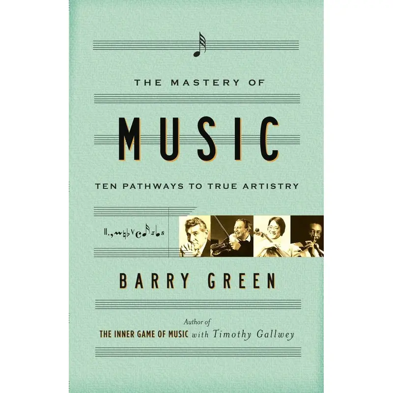 MASTERY OF MUSIC 10 PATHWAYS TO TRUE ARTISTRY
