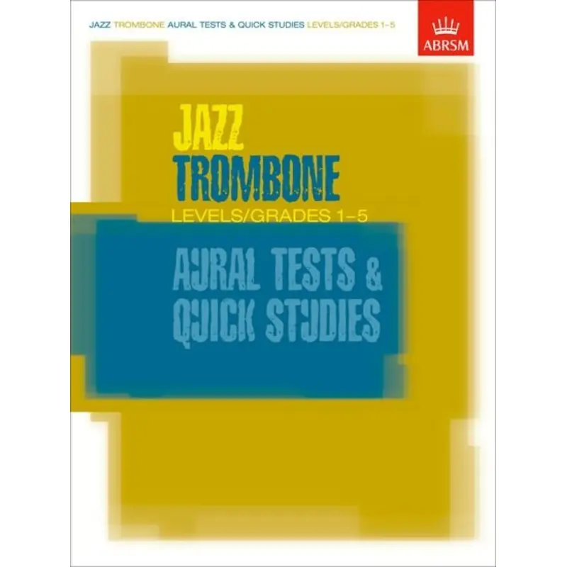 JAZZ TROMBONE AURAL TESTS/QUICK STUDIES GR1 - 5