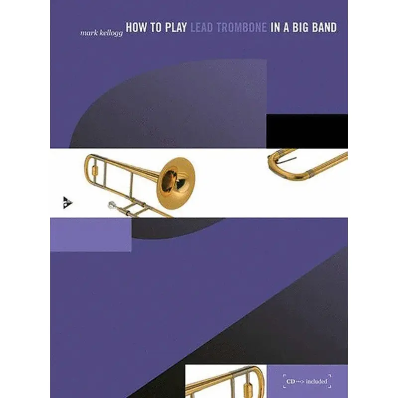 HOW TO PLAY LEAD TROMBONE IN A BIG BAND BK/CD