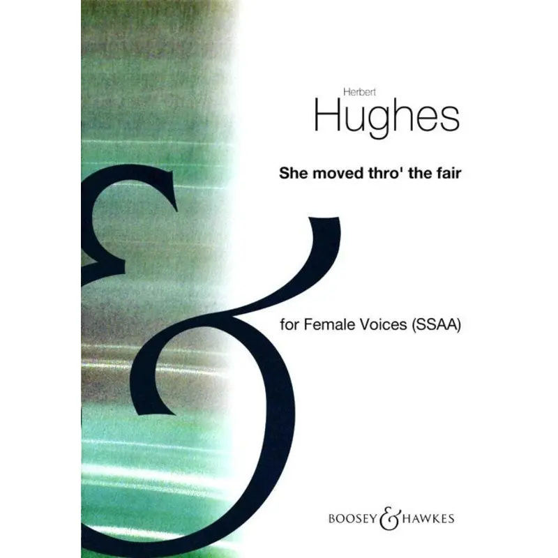 HUGHES - SHE MOVED THRO THE FAIR SSAA A CAPPELLA