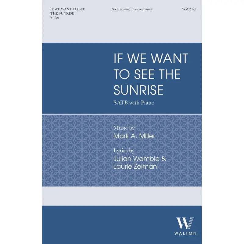 IF WE WANT TO SEE THE SUNRISE SATB DISVISI A CAPPELLA