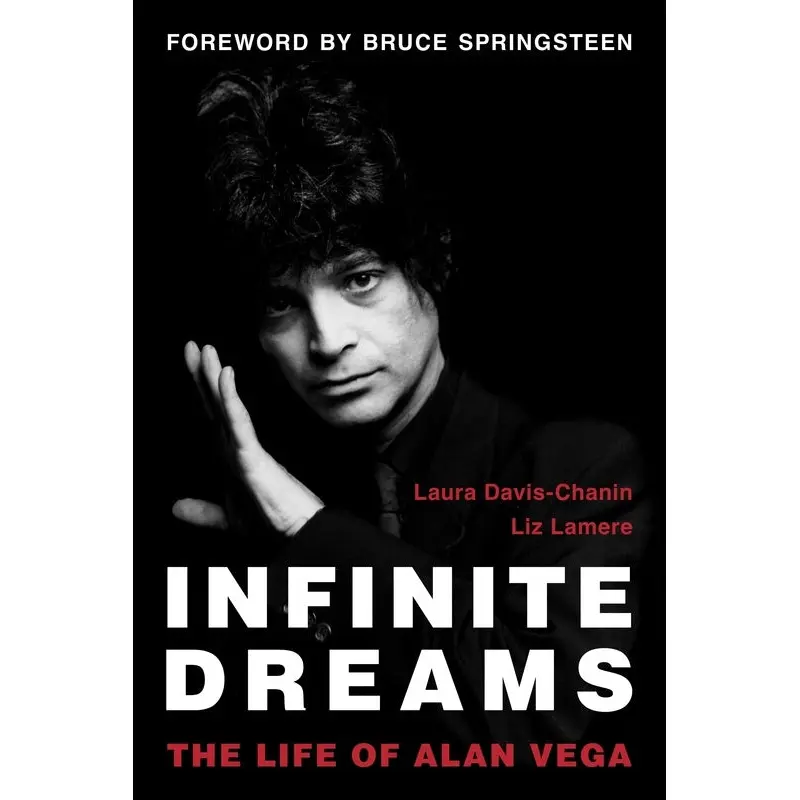 INFINITE DREAMS THE LIFE OF ALAN VEGA