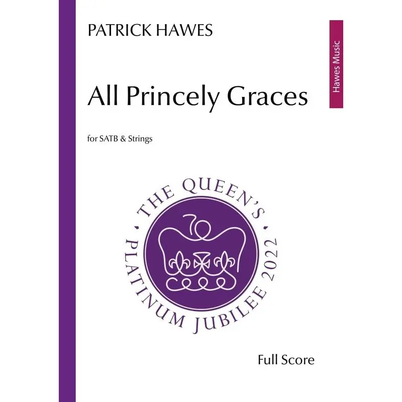 HAWES - ALL PRINCELY GRACES SATB/STRINGS OR BAND FULL SCORE
