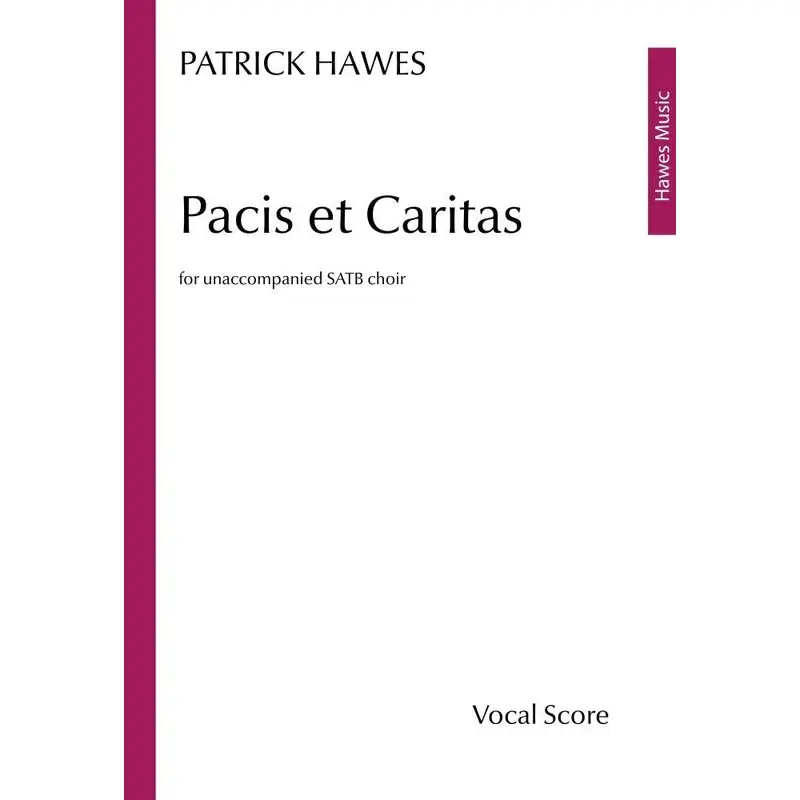 HAWES - PACIS ET CARITAS SATB A CAPPELLA