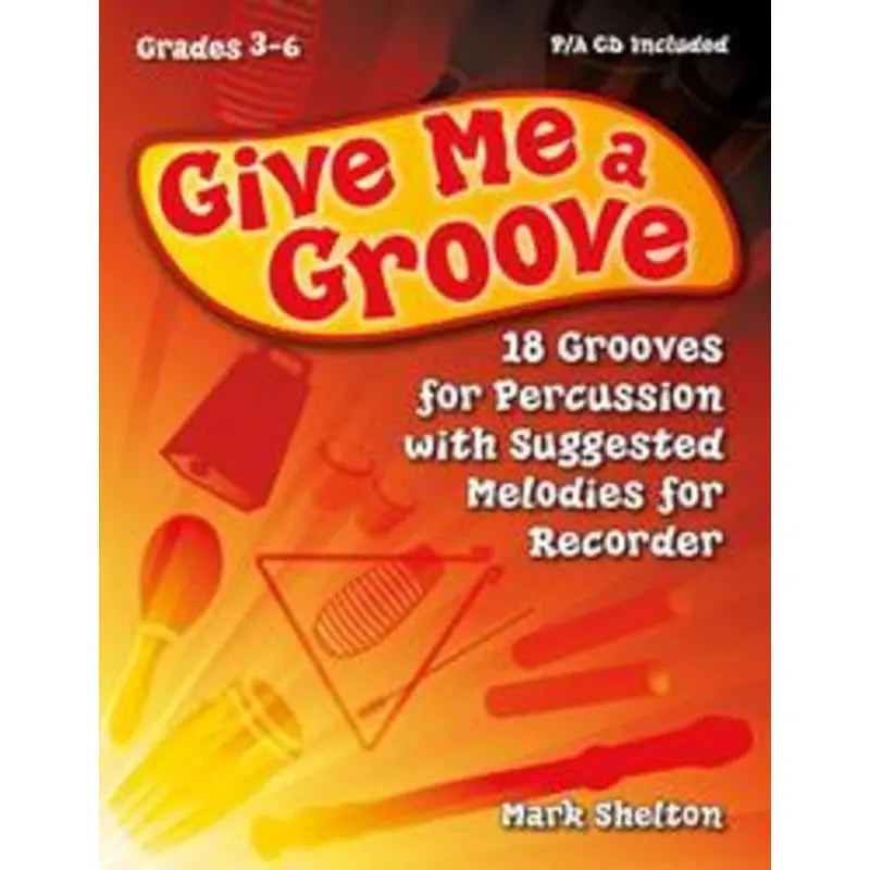 GIVE ME A GROOVE PERC ENS GR 3-6 BK/CD