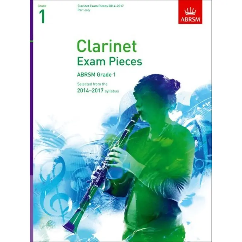 A B CLARINET EXAM PIECES 2014-17 GR 1 CLARINET P