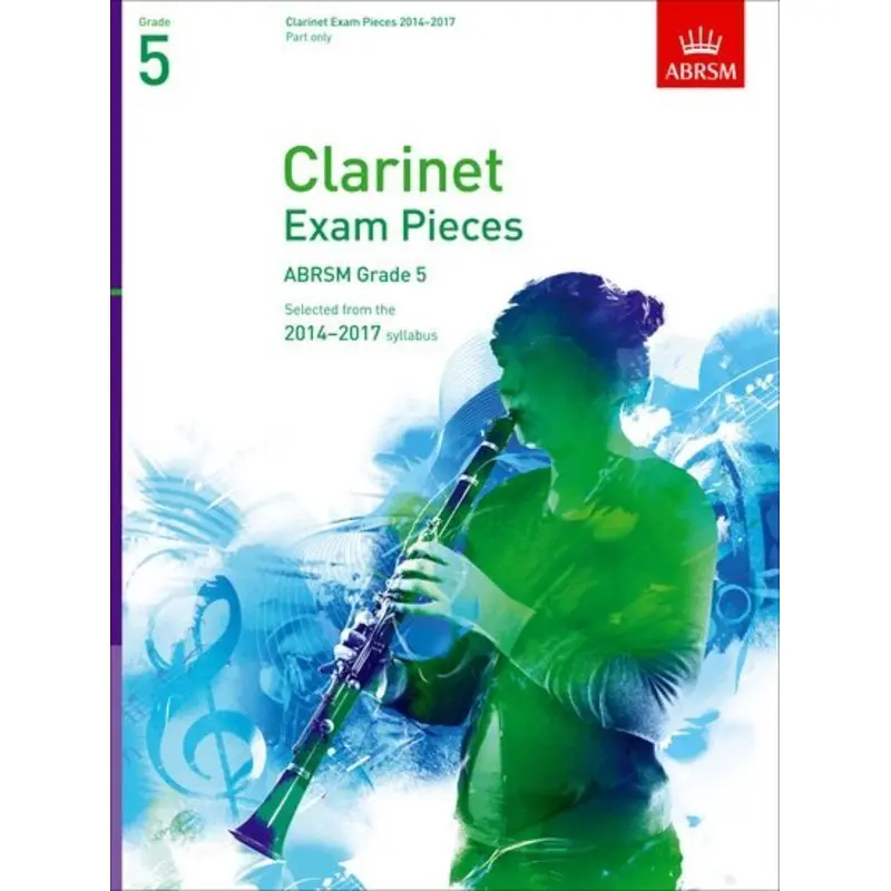 A B CLARINET EXAM PIECES 2014-17 GR 5 CLARINET P