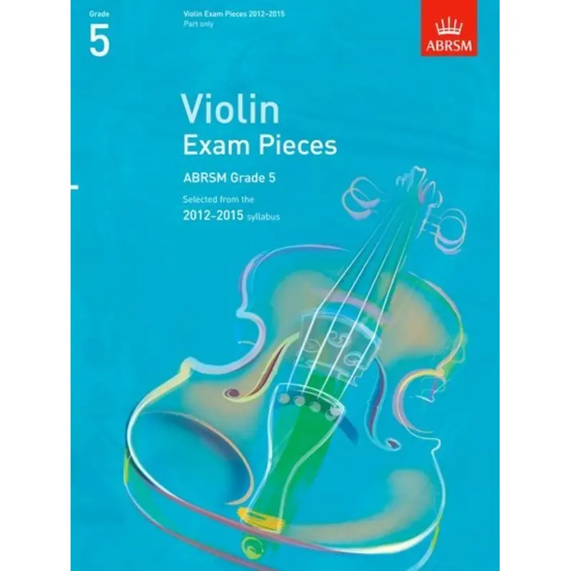 A B VIOLIN EXAM PIECES 2012-15 GR 5 VLN PT ONLY