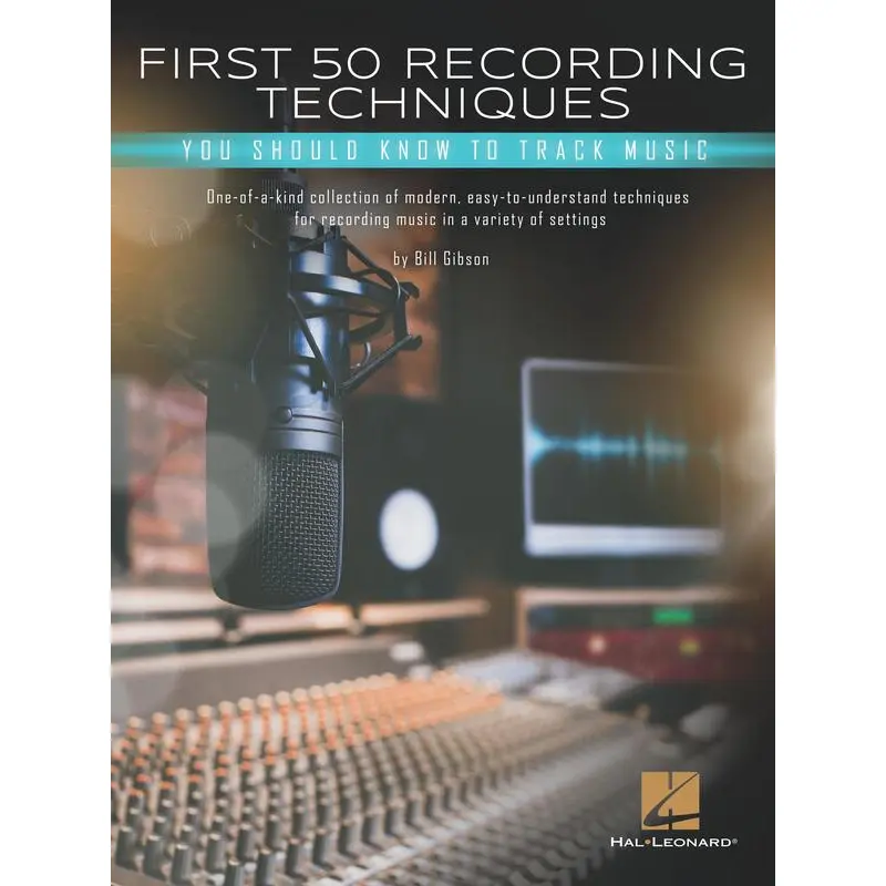 FIRST 50 RECORDING TECHNIQUES YOU SHOULD KNOW TO TRACK MUSIC