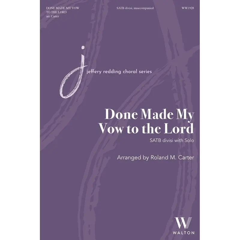 DONE MADE MY VOW TO THE LORD SATB DIVISI/SOLO A CAPPELLA