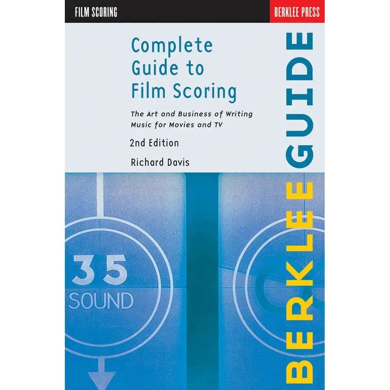 COMPLETE GUIDE TO FILM SCORING 2ND EDITION