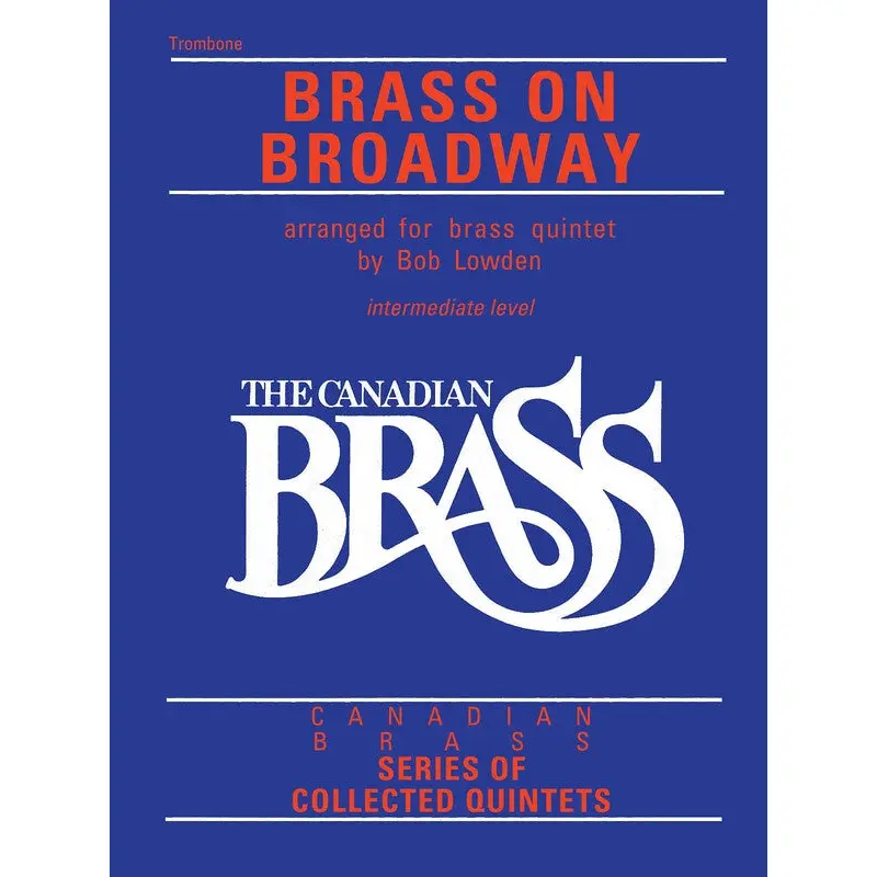 CANADIAN BRASS BRASS ON BROADWAY TROMBONE