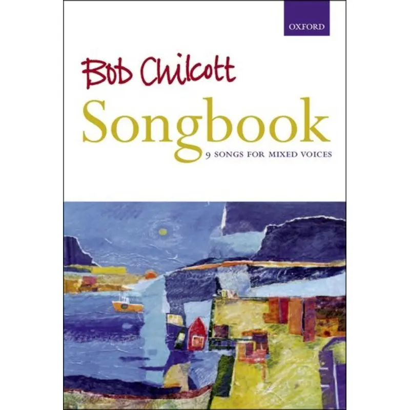 BOB CHILCOTT SONGBOOK SATB